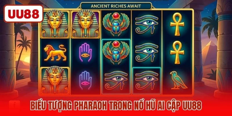 Biểu tượng Pharaoh trong nổ hũ Ai Cập UU88