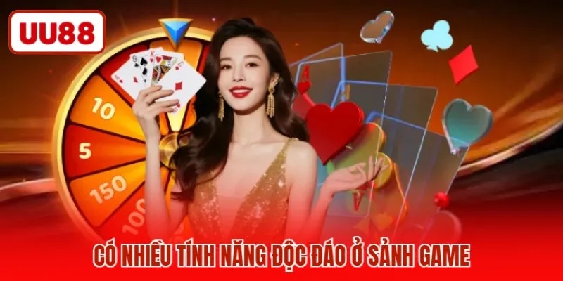 Có nhiều tính năng độc đáo ở sảnh game
