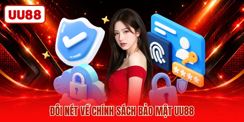 Đôi nét về chính sách bảo mật UU88