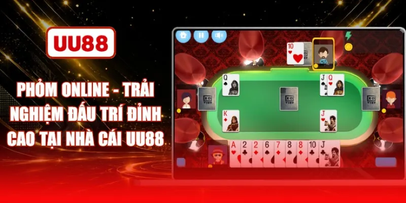 Phỏm Online - Trải Nghiệm Đấu Trí Đỉnh Cao Tại Nhà Cái UU88