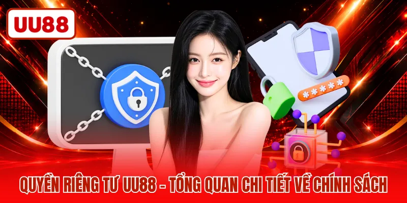 Quyền riêng tư UU88 - Tổng quan chi tiết về chính sách