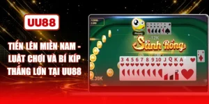 Tiến Lên Miền Nam - Luật Chơi Và Bí Kíp Thắng Lớn Tại UU88