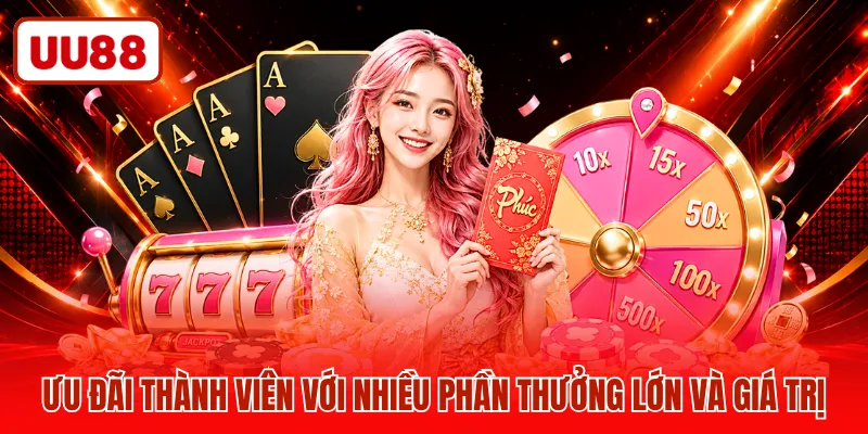 Ưu đãi thành viên với nhiều phần thưởng lớn và giá trị